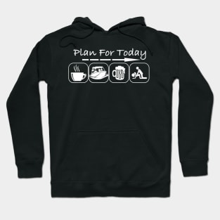 Plan for Today Coffee Boat Beer Sex for Boater Boat Hoodie